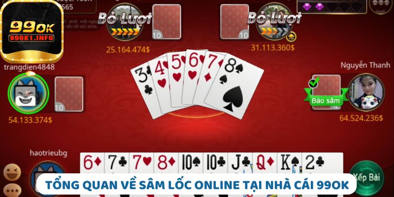 Giới thiệu về Sâm Lốc online đỉnh cao tại nhà cái 99ok