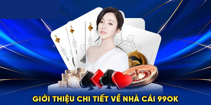 99OK đánh giá nhà cái uy tín dựa vào nhiều tiêu chí