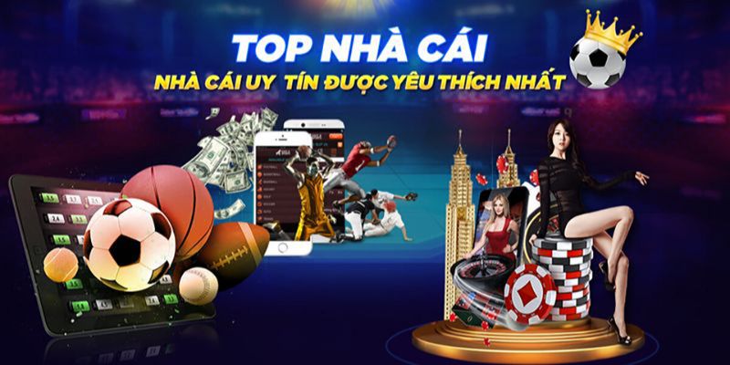 Top nhà cái là chuyên mục mọi thành viên cần quan tâm